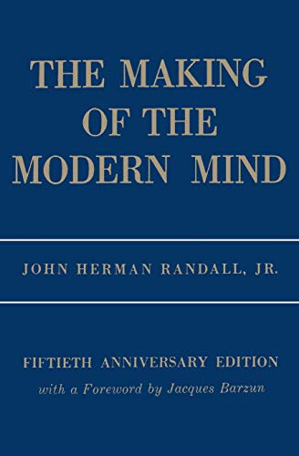 The Making of the Modern Mind A Survey of the Intellectual Background of the Pr [Paperback]