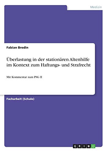 Ueberlastung In Der Stationaren Altenhilfe Im Kontext Zum Haftungs- Und Strafrec