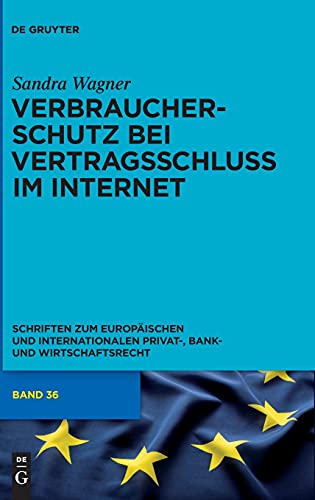 Verbraucherschutz Bei Vertragsschluss Im Internet / Consumer Protection And The  [Hardcover]