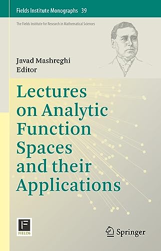 Lectures on Analytic Function Spaces and their Applications [Hardcover]