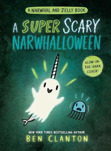 A Super Scary Narwhalloween (A Narwhal and Jelly Book 8) [Hardcover]