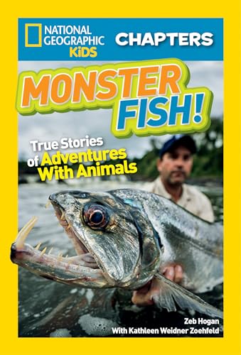 National Geographic Kids Chapters Monster Fish True Stories of Adventures Wit [Hardcover]