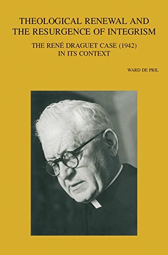 Theological Renewal and the Resurgence of Integrism The Rene Draguet Case (1942 [Paperback]