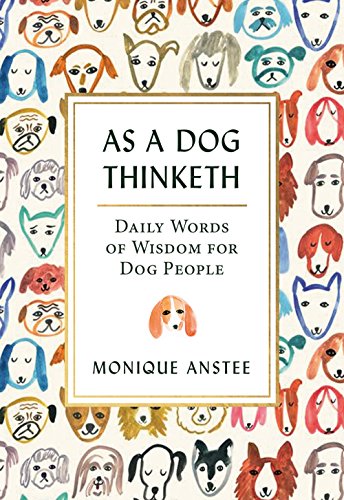 As A Dog Thinketh Daily Words of Wisdom for Dog People [Paperback]