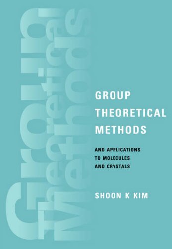 Group Theoretical Methods and Applications to Molecules and Crystals [Paperback]