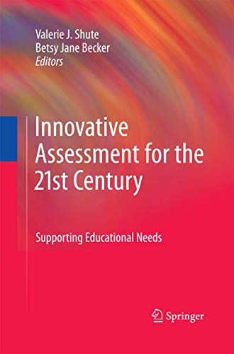 Innovative Assessment for the 21st Century Supporting Educational Needs [Paperback]