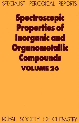 Spectroscopic Properties of Inorganic and Organometallic Compounds Volume 26 [Hardcover]