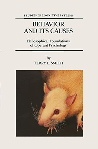 Behavior and Its Causes Philosophical Foundations of Operant Psychology [Paperback]