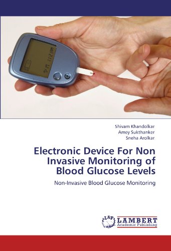 Electronic Device for Non Invasive Monitoring of Blood Glucose Levels [Paperback]