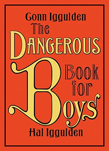 The Dangerous Book for Boys [Hardcover]
