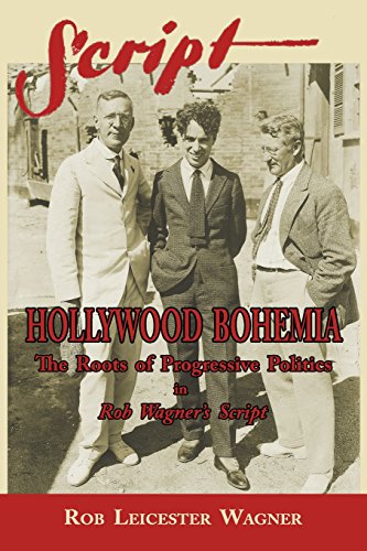 Hollywood Bohemia The Roots Of Progressive Politics In Rob Wagner's Script [Paperback]
