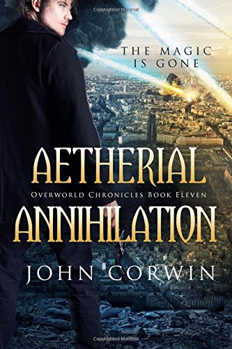 Aetherial Annihilation Book Eleven Of The Overworld Chronicles (volume 11) [Paperback]