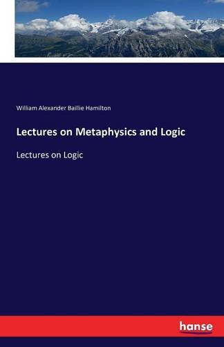 Lectures On Metaphysics And Logic [Paperback]