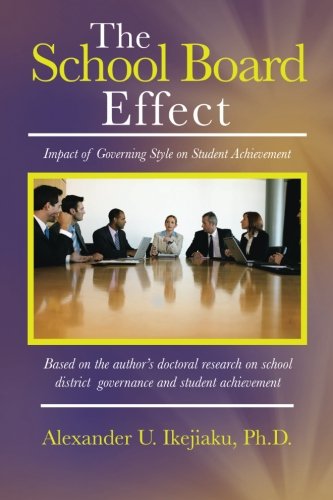 The School Board Effect Impact Of Governing Style On Student Achievement [Paperback]