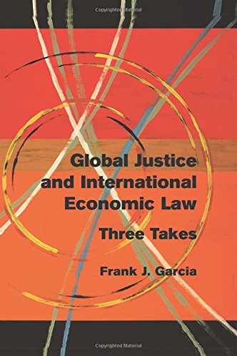 Global Justice and International Economic Law Three Takes [Paperback]