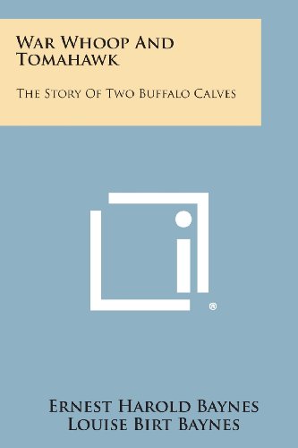War Whoop and Tomahawk  The Story of Two Buffalo Calves [Paperback]