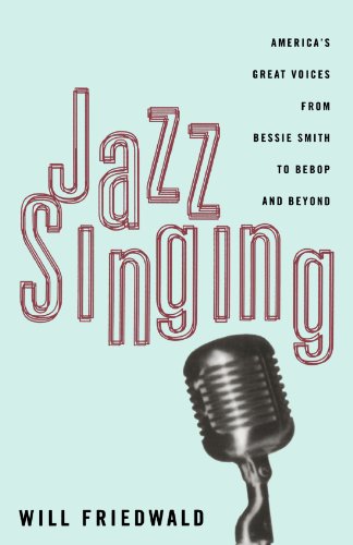 Jazz Singing America's Great Voices From Bessie Smith To Bebop And Beyond [Paperback]