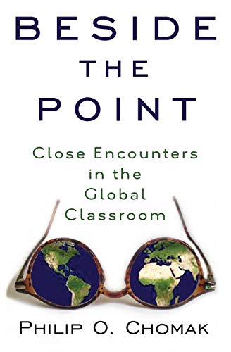 Beside The Point Close Encounters In The Global Classroom [Paperback]