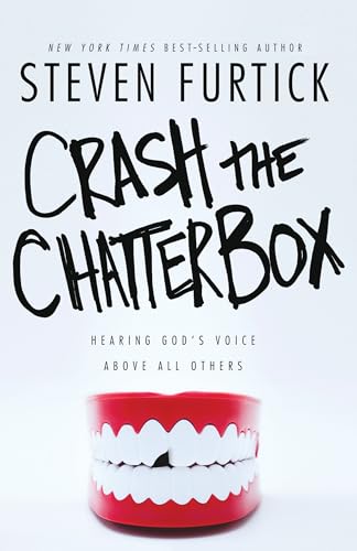 Crash the Chatterbox Hearing God's Voice Above All Others [Paperback]