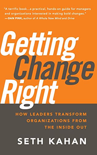 Getting Change Right How Leaders Transform Organizations from the Inside Out [Hardcover]