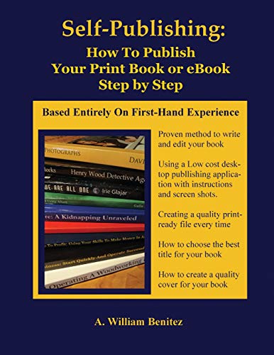 Self Publishing  How to Publish Your Print Book or EBook Step by Step [Paperback]