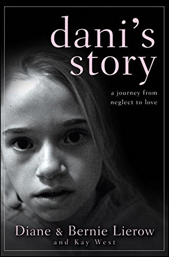 Dani's Story A Journey from Neglect to Love [Hardcover]