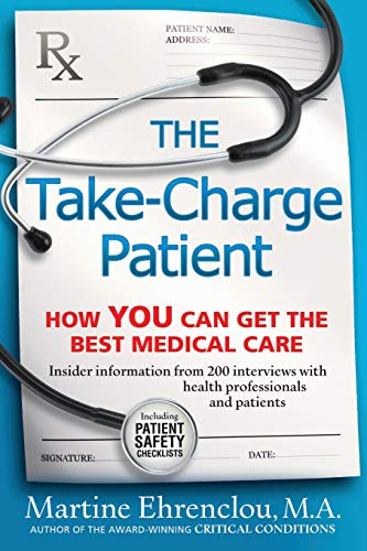The Take-Charge Patient How You Can Get the Best Medical Care [Paperback]