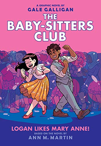 Logan Likes Mary Anne (The Baby-Sitters Club Graphic Novel 8) [Hardcover]