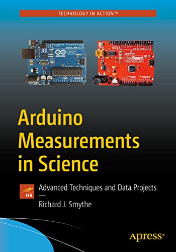 Arduino Measurements in Science Advanced Techniques and Data Projects [Paperback]