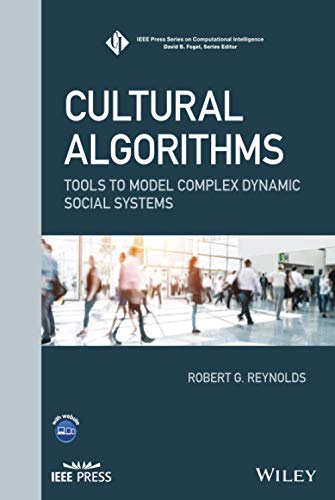 Cultural Algorithms Tools to Model Complex Dynamic Social Systems [Hardcover]
