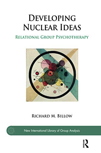 Developing Nuclear Ideas Relational Group Psychotherapy [Paperback]