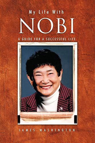 My Life With Nobi A Guide For A Successful Life [Paperback]