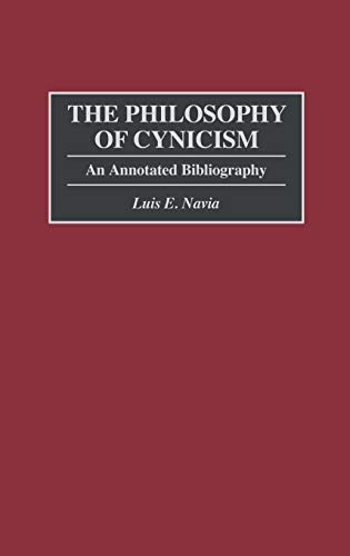 The Philosophy of Cynicism An Annotated Bibliography [Hardcover]