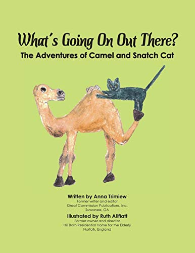 What's Going on Out There  The Adventures of Camel and Snatch Cat [Paperback]