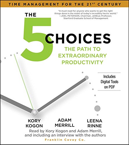 The 5 Choices The Path to Extraordinary Productivity [CD-Audio]
