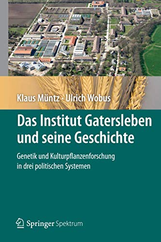 Das Institut Gatersleben und seine Geschichte Genetik und Kulturpflanzenforschu [Hardcover]