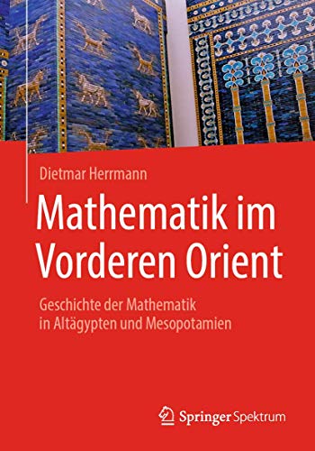 Mathematik im Vorderen Orient Geschichte der Mathematik in Altgypten und Mesop [Paperback]