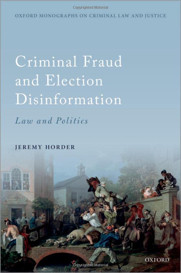 Criminal Fraud and Election Disinformation: Law and Politics [Hardcover]