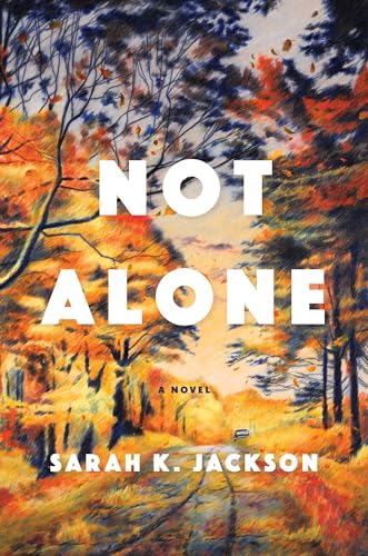 Not Alone A Novel [Hardcover]