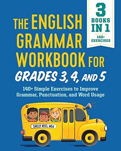 The English Grammar Workbook for Grades 3, 4, and 5 140+ Simple Exercises to Im [Paperback]