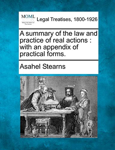 A Summary Of The Law And Practice Of Real Actions With An Appendix Of Practical [Paperback]