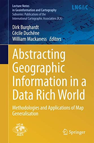 Abstracting Geographic Information in a Data Rich World Methodologies and Appli [Hardcover]