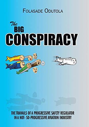 Big Conspiracy  The Travails of a Progressive Safety Regulator in a Not- So-Pro [Hardcover]