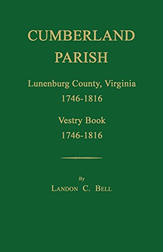 Cumberland Parish, Lunenburg County, Virginia 1746-1816, [and] Vestry Book 1746- [Paperback]