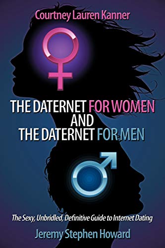 Daternet for Women and the Daternet for Men  The Sexy, Unbridled, Definitive Gu [Paperback]