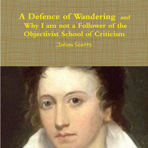 Defence of Wandering and Why I Am Not a Follower of the Objectivist School of Cr [Paperback]