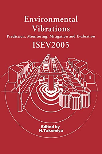 Environmental Vibrations Prediction, Monitoring, Mitigation and Evaluation Pro [Hardcover]