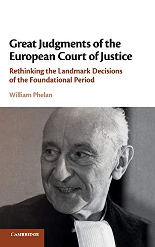 Great Judgments of the European Court of Justice Rethinking the Landmark Decisi [Hardcover]