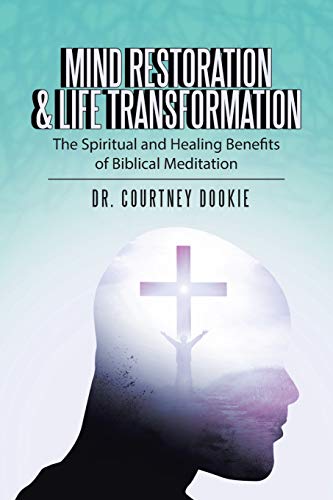 Mind Restoration and Life Transformation  The Spiritual and Healing Benefits of [Paperback]