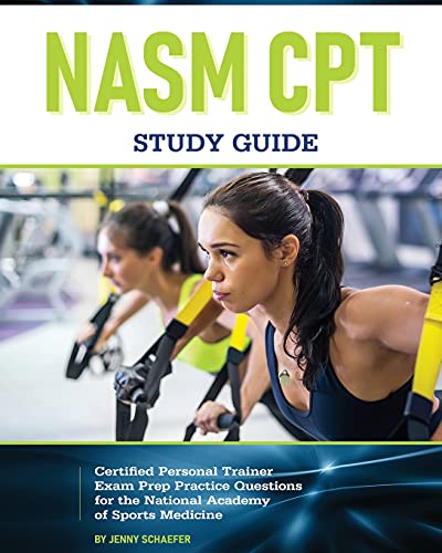 Nasm Cpt Study Guide Certified Personal Trainer Exam Prep Practice Questions Fo